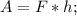 A=F*h;\\ 