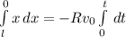 \int\limits^0_l {x} \, dx=-Rv_0\int\limits^t_0 {} \, dt 