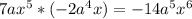 7ax^5 * (-2a^4x)=-14a^5x^6