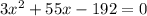 3x^2+55x-192=0