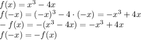 \\f(x)=x^3-4x\\ f(-x)=(-x)^3-4\cdot(-x)=-x^3+4x\\ -f(x)=-(x^3-4x)=-x^3+4x\\ f(-x)=-f(x) 