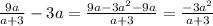 \frac{9a}{a+3}-3a=\frac{9a-3a^2-9a}{a+3}=\frac{-3a^2}{a+3}