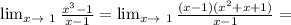 \lim_{x \to \ 1}\frac{x^{3}-1}{x-1}=\lim_{x \to \ 1} \frac{(x-1)(x^2+x+1)}{x-1}=