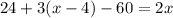 24+3(x-4)-60=2x