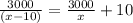 {\frac{3000}{(x-10)}=\frac{3000}{x}+10}