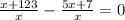 \frac{x+123}{x}-\frac{5x+7}{x}=0