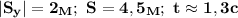 \bf |S_y|=2_M; \ S=4,5_M; \ t\approx 1,3c