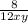  \frac{8}{12xy} 