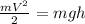 \frac{mV^2}{2}=mgh