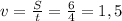 v= \frac{S}{t} = \frac{6}{4}= 1,5