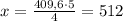 x=\frac{409,6\cdot 5}{4}=512