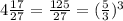 4\frac{17}{27}=\frac{125}{27}=(\frac{5}{3})^{3}