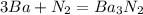 3Ba + N _{2} = Ba_{3} N _{2} 