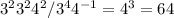 3^23^24^2/3^44^{-1}=4^3=64