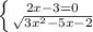 \left \{ {{2x-3=0} \atop { \sqrt{3x^2-5x-2 }} \right.