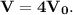 \bf V = 4V_0.