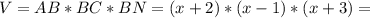 V=AB*BC*BN=(x+2)*(x-1)*(x+3)=