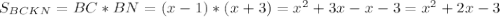 S_{BCKN}=BC*BN=(x-1)*(x+3)=x^2+3x-x-3=x^2+2x-3