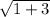 \sqrt{1+3}