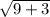 \sqrt{9+3}