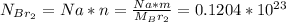 N_{Br_2} = Na*n = \frac{Na*m}{M_Br_2} = 0.1204 * 10^{23}