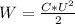 W= \frac{C*U^{2} }{2} 