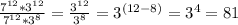  \frac{7^{12}*3^{12}}{7^{12}*3^8}= \frac{3^{12}}{3^8} = 3^{(12-8)}=3^4=81