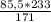 \frac{85,5*233}{171} 