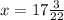  x=17\frac{3}{22}