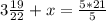  3\frac{19}{22}+x=\frac{5*21}{5}