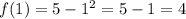 f(1)=5-1^{2}=5-1=4