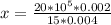 x= \frac{20*10^5*0.002}{15*0.004} 