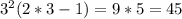 3^{2}(2*3-1)=9*5=45