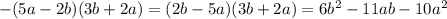 -(5a-2b)(3b+2a)=(2b-5a)(3b+2a)=6b^2-11ab-10a^2