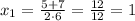 x_{1}=\frac{5+7}{2\cdot6}=\frac{12}{12}=1