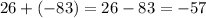 26+(-83)=26-83=-57