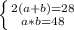 \left \{ {{2(a+b)=28} \atop {a*b=48}} \right.