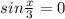 sin\frac{x}{3}=0