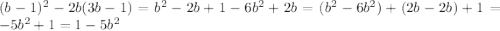 (b-1)^{2}-2b(3b-1)=b^{2}-2b+1-6b^{2}+2b=(b^{2}-6b^{2})+(2b-2b)+1=-5b^{2}+1=1-5b^{2}