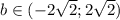 b\in(-2\sqrt{2};2\sqrt{2})