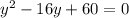 y^2-16y+60=0