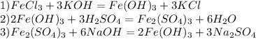 1) FeCl_3 + 3KOH = Fe(OH)_3+3KCl\\ 2)2Fe(OH)_3 + 3H_2SO_4 = Fe_2(SO_4)_3+6H_2O\\3)Fe_2(SO_4)_3+6NaOH=2Fe(OH)_3+3Na_2SO_4