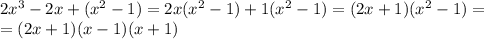 2x^{3}-2x+(x^{2}-1)=2x(x^{2}-1)+1(x^{2}-1)=(2x+1)(x^{2}-1)= \\ =(2x+1)(x-1)(x+1)