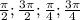 \frac{\pi}{2}; \frac{3 \pi}{2}; \frac{\pi}{4}; \frac{3 \pi}{4}