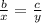 \frac{b}{x}=\frac{c}{y}