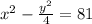 x^2-\frac{y^2}4=81