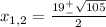 x_{1,2}=\frac{19^+_-\sqrt{105}}{2}