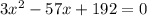 3x^2-57x+192=0