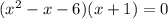 (x^2-x-6)(x+1)=0