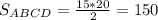 S_{ABCD}=\frac{15*20}{2}=150